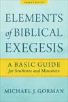 Elements of Biblical Exegesis, A Basic Guide for Students and Ministers