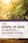 The Gospel of John in Modern Interpretation (Milestones in New Testament Scholarship)