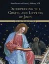 Interpreting the Gospel and Letters of John: An Introduction