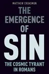 The Emergence of Sin: The Cosmic Tyrant in Romans