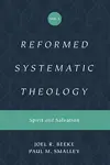 Reformed Systematic Theology, Volume 3: Spirit and Salvation
