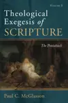 Theological Exegesis of Scripture, Volume I: The Pentateuch