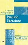 A Feminist Companion to Patristic Literature