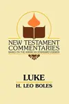 The Gospel According to Luke (New Testament Commentaries (Gospel Advocate))