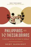Philippians and 1 and 2 Thessalonians: Kingdom Living in Today’s World