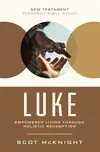 Luke: Empowered Living Through Holistic Redemption