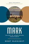 Mark: The Way of Jesus-Shaped Discipleship