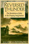 Reversed Thunder: The Revelation of John and the Praying Imagination