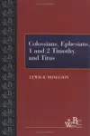Colossians, Ephesians, First and Second Timothy, and Titus 