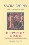 Pastoral Epistles: First Timothy, Second Timothy, and Titus 