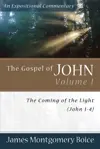 The Gospel of John: Volume 1: The Coming of the Light 
