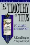 1 & 2 Timothy and Titus: To Guard the Deposit 