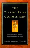 The Classic Bible Commentary: An Essential Collection of History's Finest Commentaries in One Volume
