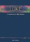 Luke: A Commentary for Bible Students 
