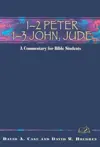 1-2 Peter, 1-3 John, Jude: A Commentary for Bible Students