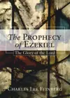 The Prophecy of Ezekiel: The Glory of the Lord