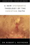A New Systematic Theology Of The Christian Faith 2nd Edition - Revised And Updated