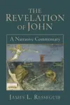 The Revelation of John: A Narrative Commentary