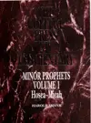 Minor Prophets: Volume 1 Hosea - Micah