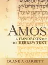 Amos: A Handbook on the Hebrew Text 