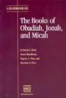 A Handbook on the Books of Obadiah, Jonah, and Micah 