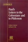 A Handbook on Paul's Letters to the Colossians and to Philemon 