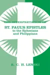 The Interpretation of St. Paul's Epistles to the Ephesians and Philippians 