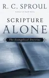 Scripture Alone: The Evangelical Doctrine 