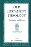 Old Testament Theology: Flowering and Future (Sources for Biblical and Theological Study, 1) (Sources for Biblical and Theological Study, 1) (Sources for ... for Biblical and Theological Study, 1)