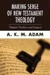 Making Sense of New Testament Theology: Modern Problems and Prospects (Studies in American Biblical Hermeneutics)