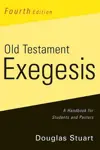 Old Testament Exegesis: A Handbook for Students and Pastors