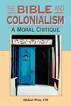 Bible and Colonialism: A Moral Critique (Biblical Seminar)