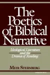 The Poetics of Biblical Narrative: Ideological Literature and the Drama of Reading (Indiana Series in Biblical Literature)