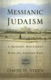 Messianic Judaism: A Modern Movement With an Ancient Past: (A Revision of Messianic Jewish Manifesto)