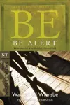 Be Alert (2 Peter, 2 & 3 John, Jude): Beware of the Religious Imposters (The BE Series Commentary)
