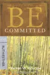 Be Committed (Ruth & Esther): Doing God's Will Whatever the Cost