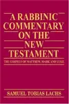 A Rabbinic Commentary on the New Testament: The Gospels of Matthew, Mark and Luke