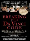 Breaking The Da Vinci Code: Answers To The Questions Everyone's Asking