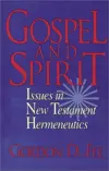Gospel and Spirit: Issues in New Testament Hermeneutics