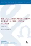 Biblical Interpretation in Early Christian Gospels: The Gospel of Mark