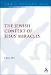 The Jewish Context of Jesus' Miracles