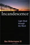 Incandescence: Light Shed through the Word
