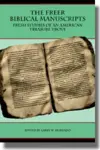 The Freer Biblical Manuscripts: Fresh Studies of an American Treasure Trove (Text-Critical Studies) (Archaeology and Biblical Studies)