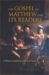 The Gospel of Matthew and Its Readers: A Historical Introduction to the First Gospel