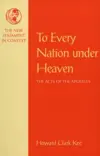 To Every Nation Under Heaven: The Acts of the Apostles (New Testament in Context)