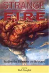 Strange Fire: Reading the Bible after the Holocaust