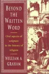 Beyond the Written Word: Oral Aspects of Scripture in the History of Religion