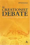 The Creationist Debate: The Encounter Between the Bible And the Historical Mind
