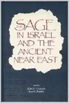 The Sage in Israel and the Ancient Near East