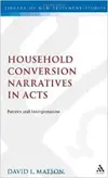 Household Conversion Narratives in Acts: Pattern & Interpretation